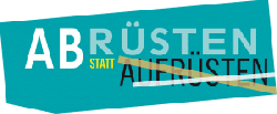 Abrüsten statt Aufrüsten